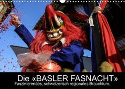 BASLER FASNACHT - Faszinierendes, schweizerisch regionales Brauchtum.CH-Version (Wandkalender 2022 DIN A3 quer)