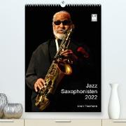 Jazz Saxophonisten 2022 (Premium, hochwertiger DIN A2 Wandkalender 2022, Kunstdruck in Hochglanz)