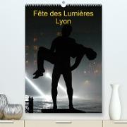 Fête des Lumières (Premium, hochwertiger DIN A2 Wandkalender 2022, Kunstdruck in Hochglanz)