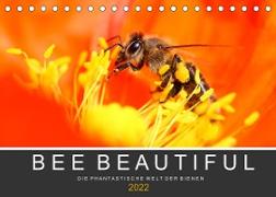 Bee Beautiful - Die phantastische Welt der Bienen (Tischkalender 2022 DIN A5 quer)