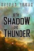 With Shadow and Thunder