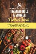 Traeger Grill and Smoker Cookbook Secrets