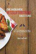 DIE GESUNDE HEISSLUFTFRITTEUSEN ANLEITUNG