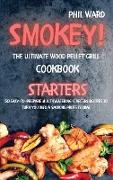 Smokey! The Ultimate Wood Pellet Grill Cookbook - Starters