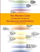 The Western Cree (Pakisimotan Wi Iniwak) - Background and Prehistory