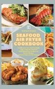 Seafood Air Fryer Cookbook