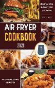 Air Fryer Cookbook for Beginners 2021