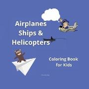 Airplanes, Ships and Helicopters