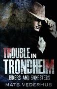 Trouble In Trondheim
