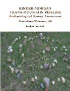 KINDER-MORGAN TRANS-MOUNTAIN PIPELINE Archaeological Survey Assessment - Winterburn-Wabamun, AB