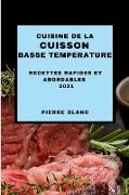 CUISINE DE LA CUISSON BASSE TEMPERATURE 2021 (SOUS VIDE COOKBOOK 2021 FRENCH EDITION)