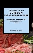 CUISINE DE LA CUISSON BASSE TEMPERATURE 2021 (SOUS VIDE COOKBOOK 2021 FRENCH EDITION)