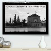 Marokko - Nostalgie in schwarz-weiss (Premium, hochwertiger DIN A2 Wandkalender 2022, Kunstdruck in Hochglanz)