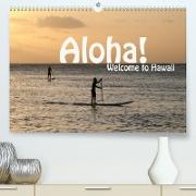 Aloha! Welcome to Hawaii (Premium, hochwertiger DIN A2 Wandkalender 2022, Kunstdruck in Hochglanz)