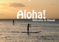 Aloha! Welcome to Hawaii (Wandkalender 2022 DIN A2 quer)