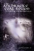 The Anthracite Coal Region