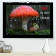 Rot in der Natur (Premium, hochwertiger DIN A2 Wandkalender 2022, Kunstdruck in Hochglanz)