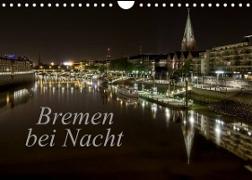Bremen bei Nacht (Wandkalender 2022 DIN A4 quer)