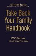 Take Back Your Family Handbook