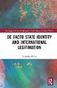 De Facto State Identity and International Legitimation