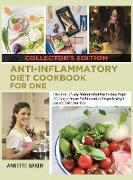 Anti-Inflammatory Diet Cookbook For One: 2 Books in 1 A Very Affordable Meal Plan For Busy People 200 Easy to Prepare Anti Inflammation Recipes to Wei