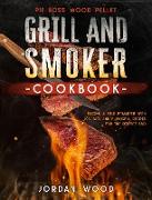 Pit Boss Wood Pellet Grill and Smoker Cookbook