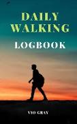 Daily Walking Logbook: Keep track of your daily walks, Walking Journal (Gift Idea for Girls and Women), Daily Hiking Walking Log Book, Challe