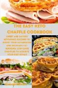 The Easy Keto Chaffle Cookbook