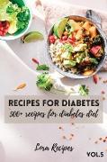 Recipes For Diabetes: 500+ recipes for diabetes diet Vol.5