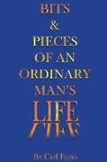 Bits & Pieces of an Ordinary Man's Life