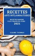 RECETTES ANTI-INFLAMMATOIRES 2021 (ANTI-INFLAMMATORY RECIPES 2021 FRENCH EDITION)