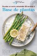 Prueba un estilo saludable: 50 recetas a base de plantas: Disfruta de comidas sabrosas y buenas recetas de cocina para bajar de peso con recetas a