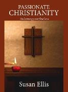 Passionate Christianity: Reclaiming Your First Love