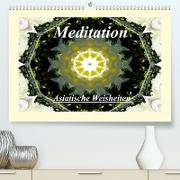 Meditation - Asiatische Weisheiten (Premium, hochwertiger DIN A2 Wandkalender 2022, Kunstdruck in Hochglanz)
