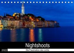 Nightshoots - Die Faszination des Lichts (Tischkalender 2022 DIN A5 quer)