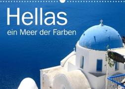 Hellas - ein Meer der Farben (Wandkalender 2022 DIN A3 quer)