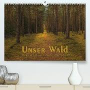 Unser Wald - Magische Sichten in norddeutsche Wälder (Premium, hochwertiger DIN A2 Wandkalender 2022, Kunstdruck in Hochglanz)