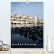 Venedig Reflexionen (Premium, hochwertiger DIN A2 Wandkalender 2022, Kunstdruck in Hochglanz)
