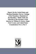 Report on the United States and Mexican Boundary Survey: Zoology of the Boundary, Mammals of the Boundary / Made Under the Direction of the Secretary