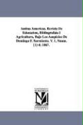 Ambas Americas, Revista de Educacion, Bibliografaia I Agricultura, Bajo Los Auspicios de Domingo F. Sarmiento. V. 1, Naum. [1]-4, 1867