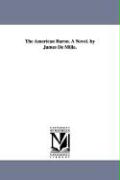 The American Baron. a Novel. by James de Mille