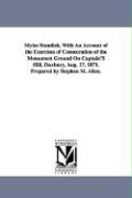 Myles Standish, with an Account of the Exercises of Consecration of the Monument Ground on Captain's Hill, Duxbury, Aug. 17, 1871. Prepared by Stephen