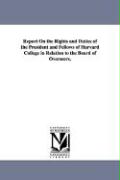Report on the Rights and Duties of the President and Fellows of Harvard College in Relation to the Board of Overseers
