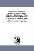 Report on the United States and Mexican Boundary Survey: Ichthyology of the Boundary / Made Under the Direction of the Secretary of the Interior, by W