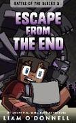 Escape from the End: An Unofficial Minecraft Adventure for children ages 8 - 14
