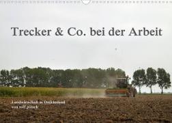 Trecker & Co. bei der Arbeit - Landwirtschaft in Ostfriesland (Wandkalender 2022 DIN A3 quer)