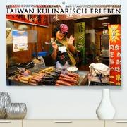 Taiwan kulinarisch erleben (Premium, hochwertiger DIN A2 Wandkalender 2022, Kunstdruck in Hochglanz)