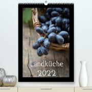 Landküche (Premium, hochwertiger DIN A2 Wandkalender 2022, Kunstdruck in Hochglanz)