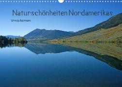 Naturschönheiten Nordamerikas (Wandkalender 2022 DIN A3 quer)
