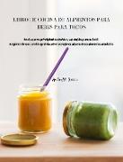 Libro de Cocina de Alimentos Para Bebés Para Todos: Recetas para principiantes rápidas y saludables para su bebé. Asegúrese de que su bebé aprenda sob